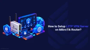 How to Setup L2TP VPN Server on MikroTik Router?