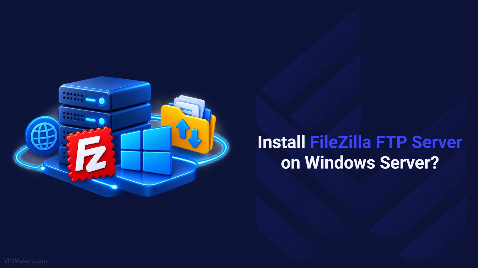 install FileZilla FTP Server on Windows Server?
