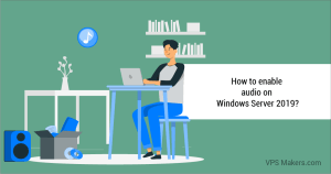How to enable audio on Windows Server 2019?
