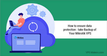 How to ensure data protection: Take Back up your MikroTik VPS